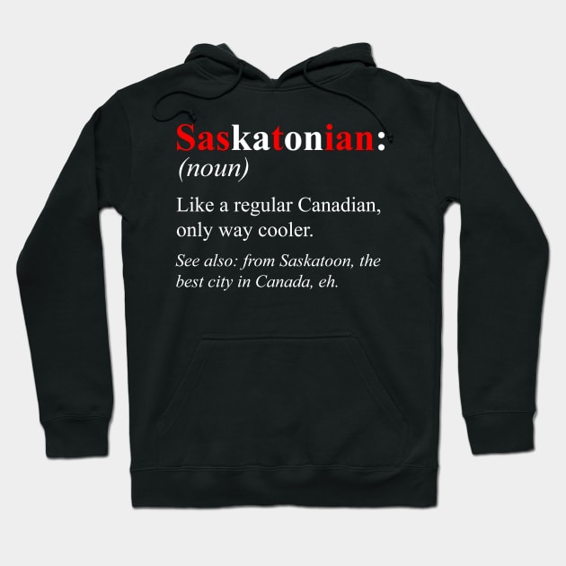 Canada Saskatchewan Saskatoon Design Saskatonian Definition Hoodie by HispanicStore